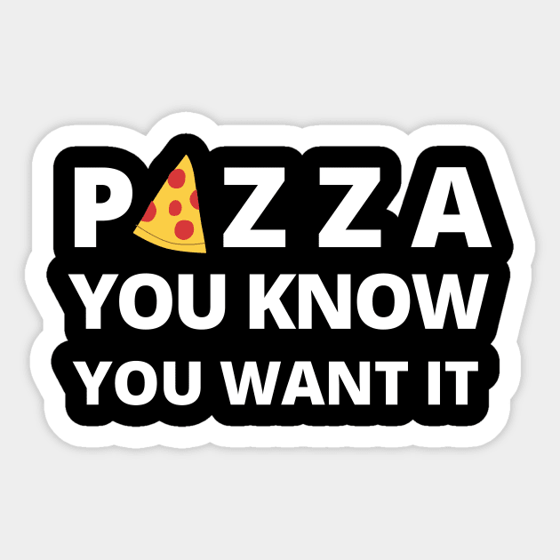 Want Pizza Funny Foodie Shirt Laugh Joke Food Hungry Snack Gift Sarcastic Happy Fun Introvert Awkward Geek Hipster Silly Inspirational Motivational Birthday Present Sticker by EpsilonEridani